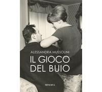Libri Alessandra Mussolini - Il Gioco Del Buio