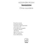 Libri Alessandra Paolini - Transizioni. Climax Ascendente