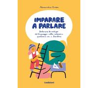 Libri Alessandra Pinton - Imparare A Parlare. Sostenere Lo Sviluppo Del Linguagg