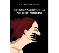 La violenza domestica nei tempi moderni