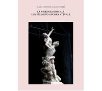 La violenza sessuale un fenomeno ancora attuale