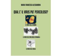Qual è il virus più pericoloso?