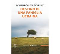 Libri Alessandro Achilli - Destino di una famiglia ucraina - 2024