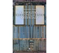 GEOPOLITICA DELL'INTELLIGENZA ARTIFICIALE - ARESU ALESSANDRO - Feltrinelli