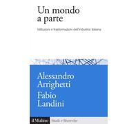 Libri Alessandro Arrighetti / Fabio Landini - Un Mondo A Parte. Istituzioni E Tr