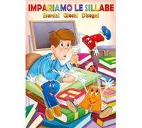 Libri Alessandro Battan - Impariamo Le Sillabe. Esercizi Giochi Disegni