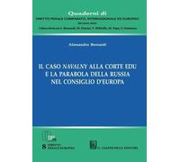 Libri Alessandro Bernardi - Il Caso Navalny Alla Corte EDU E La Parabola Della R