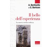 Libri Alessandro Bertinetto / Bertram Georg W. - Il Bello Dell'Esperienza. La Nu