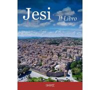 Libri Alessandro Biagioni / Alessandro Fossi - Jesi. Il Libro. Ediz. Italiana E