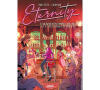 Libri Alessandro Bilotta - Eternity. I Giorni Non Finiscono Mai E La Vita Passa