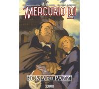 Libri Alessandro Bilotta - Roma dei pazzi. Mercurio Loi - 2018