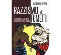 Libri Alessandro Bottero - Il Razzismo Nei Fumetti Da All-Negro Alla Black Pante