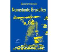 Libri Alessandro Bresolin - Nonostante Bruxelles - 2022 (Librida)