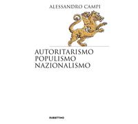 Libri Alessandro Campi - Autoritarismo, Populismo, Nazionalismo