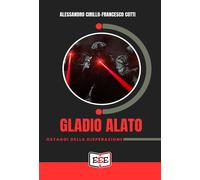 Gladio Alato. Ostaggi della disperazione - Cirillo Alessandro, Cotti Francesco