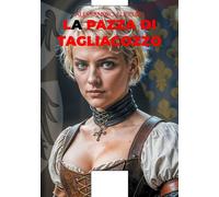 Libri Alessandro Cuccuru - La Pazza Di Tagliacozzo
