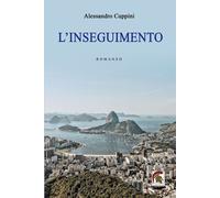 Libri Alessandro Cuppini - L'inseguimento - 2023 (Narrativa)