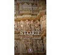 Libri Alessandro Cuppini - Storie di amori estremi - 2023