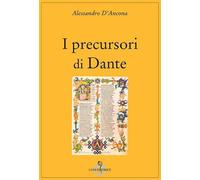 Libri Alessandro D'Ancona - I Precursori Di Dante