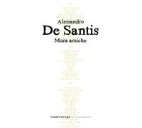 Libri Alessandro De Santis - Mura amiche - 2019