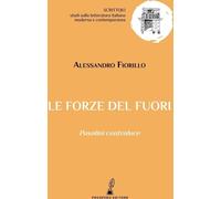 Libri Alessandro Fiorillo - Le Forze Del Fuori. Pasolini Controluce