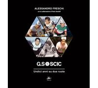 Libri Alessandro Freschi / Paolo Gandolfi - G.S SCIC. Undici Anni Su Due Ruote