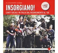 Libri Alessandro Giobbi - Insorgiamo Canti Sociali In Italia Dal Risorgimento A
