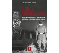 Libri Alessandro Giorgi - Oltre La Cortina Di Ferro. Missioni Di Spionaggio, Sab