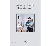 Libri Alessandro Gnocchi - Testori corsaro - 2023 (Le onde)