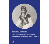 Una crocerossina veneziana nella Grande Guerra