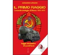 Libri Alessandro Lattanzio - Il Primo Raggio. L'arsenale Strategico Di Mosca 194