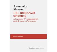 Libri Alessandro Manzoni - Del Romanzo Storico. E, In Genere, De' Componimenti M
