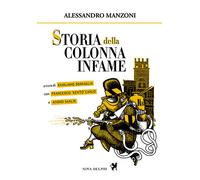 Libri Alessandro Manzoni - Storia Della Colonna Infame. Ediz. Integrale