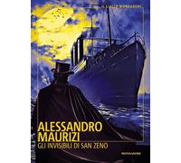 Libri Alessandro Maurizi - Gli Invisibili Di San Zeno