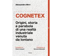 Libri Alessandro Mirri - Cognetex. Origini, Storia E Parabola Di Una Realta Indu