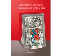 Libri Alessandro Nicoloso - Viaggiando mi sento a casa - 2022