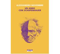 UN ANNO CON SCHOPENHAUER - NOVEMBRE ALESSANDRO - Neri Pozza