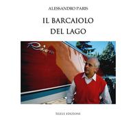 Libri Alessandro Paris - Il Barcaiolo Del Lago