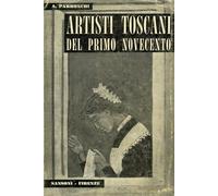 Libri Alessandro Parronchi - Artisti Toscani Del Novecento