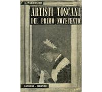 Libri Alessandro Parronchi - Artisti Toscani Del Novecento