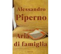 ARIA DI FAMIGLIA - PIPERNO ALESSANDRO - MONDADORI