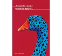 Libri Alessandro Piperno - Gli Scherzi Della Vita