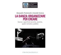 Libri Alessandro Pontremoli / Ventura Gerarda - La Danza: Organizzare Per Creare