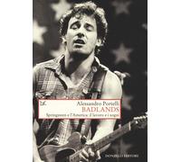 Libri Alessandro Portelli - Badlands. Springsteen E L'america: Il Lavoro E I Sog