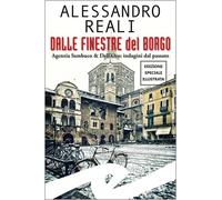 Libri Alessandro Reali - Dalle Finestre Del Borgo. Agenzia Sambuco & Dell'oro: I