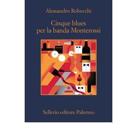 Cinque blues per la banda Monterossi