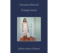 Libri Alessandro Robecchi - I Tempi Nuovi