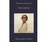 Torto marcio - Robecchi Alessandro