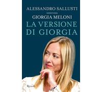 Alessandro Sallusti e Giorgia Meloni – La versione di Giorgia – Cartonato (2023)