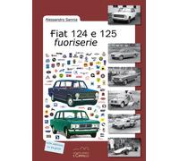 Libri Alessandro Sannia - Fiat 124 e 125 fuoriserie - 2020